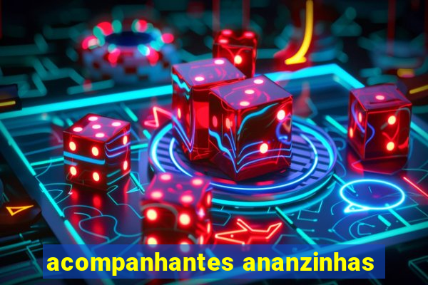 acompanhantes ananzinhas